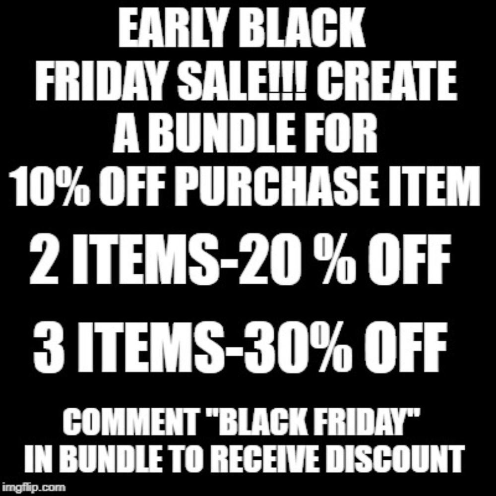 NOW THRU SUNDAY!!! BLACK FRIDAY DISCOUNTED BUNDLES